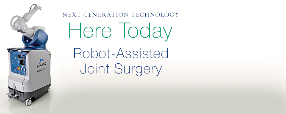 MAKO ROBOTIC ARM-ASSISTED SURGERY